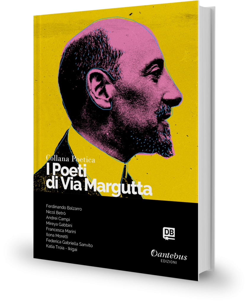 Ferdinando Balzarro nella Collana Poetica I Poeti di Via Margutta | Dantebus Edizioni Disponibile in tutti gli Store Online