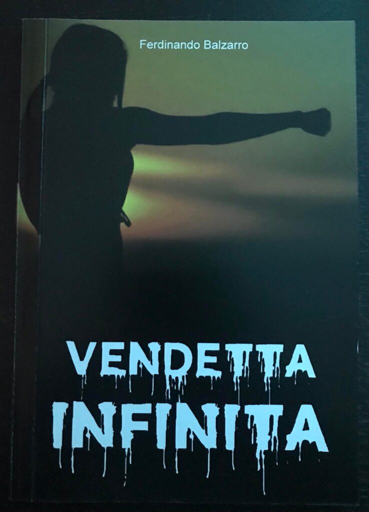 Il Romanzo di Ferdinando Balzarro VENDETTA INFINITA